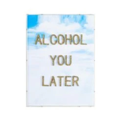 Alcohol You Later